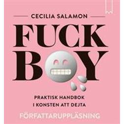 Fuckboy: Praktisk handbok i konsten att dejta (Ljudbok, MP3, 2018)